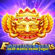 cash mania como jogar